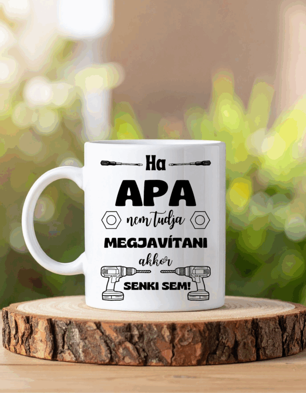 Ha apa nem tudja megjavítani