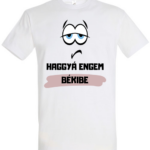 Haggyá engem békibe