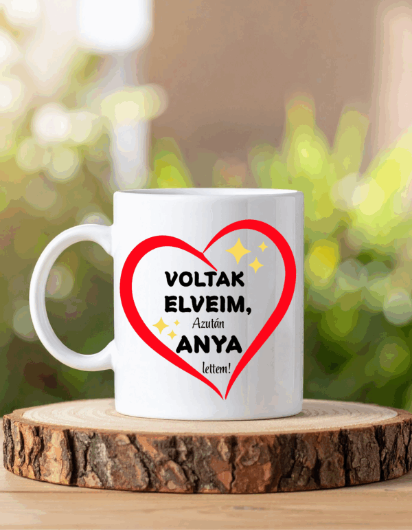 Voltak elveim azután anya lettem