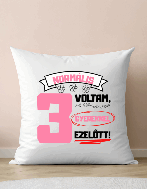 Normális voltam 3 gyerekkel