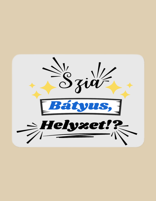 Szia Bátyus helyzet?